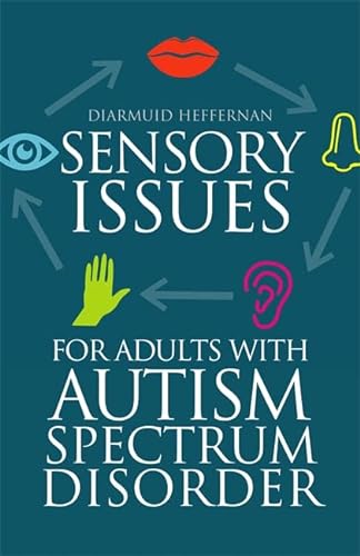 Beispielbild fr Sensory Issues for Adults With Autism Spectrum Disorder zum Verkauf von Blackwell's