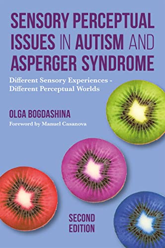 Stock image for Sensory Perceptual Issues in Autism and Asperger Syndrome, Second Edition: Different Sensory Experiences - Different Perceptual Worlds for sale by HPB-Emerald