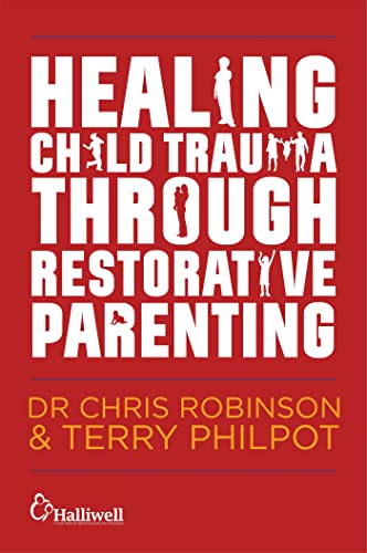 Beispielbild fr Healing Child Trauma Through Restorative Parenting zum Verkauf von Blackwell's