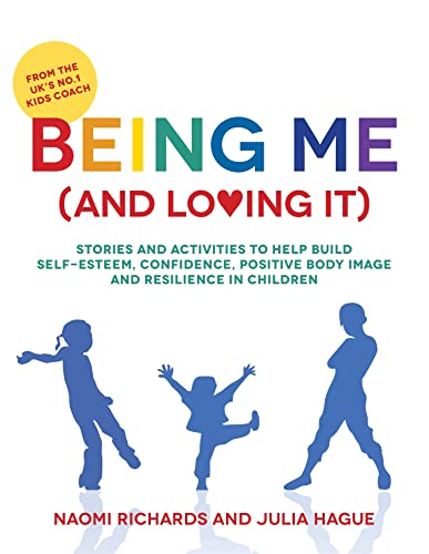 Stock image for Being Me (and Loving It) : Stories and Activities to Teach Children Aged 5-11 about Self-Esteem, Friendship, Body Image and More for sale by Better World Books