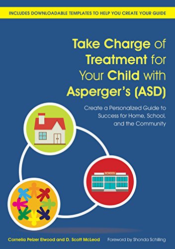 Stock image for Take Charge of Treatment for Your Child with Asperger's (ASD) : Create a Personalized Guide to Success for Home, School, and the Community for sale by Better World Books