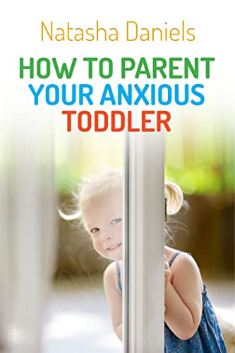 Beispielbild fr How to Parent Your Anxious Toddler zum Verkauf von BooksRun