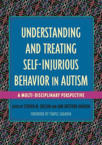 9781849057417: Understanding and Treating Self-Injurious Behavior in Autism: A Multi-Disciplinary Perspective (Understanding and Treating in Autism)