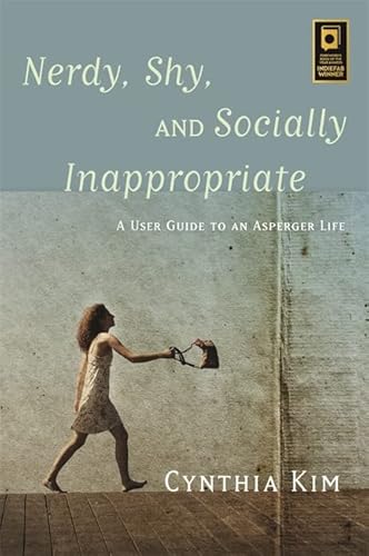 Stock image for Nerdy, Shy, and Socially Inappropriate: A User Guide to an Asperger Life for sale by Russell Books