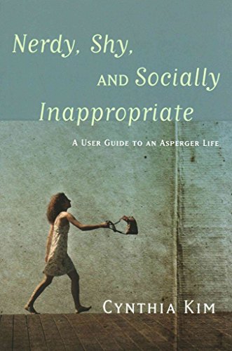 Stock image for Nerdy, Shy, and Socially Inappropriate: A User Guide to an Asperger Life for sale by Russell Books
