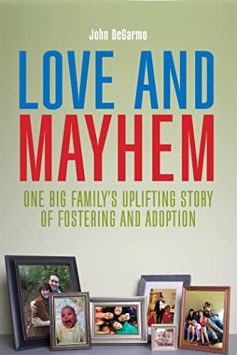 Stock image for Love and Mayhem: One Big Family's Uplifting Story of Fostering and Adoption for sale by ThriftBooks-Atlanta