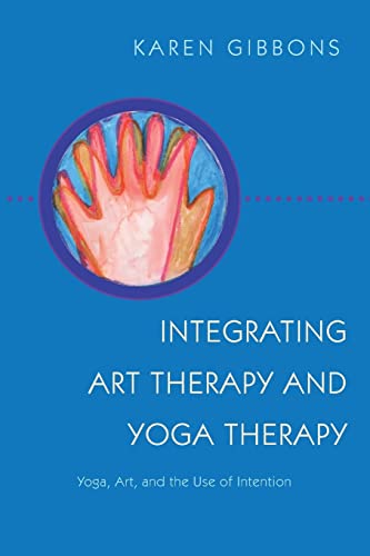 Stock image for Integrating Art Therapy and Yoga Therapy for sale by Blackwell's