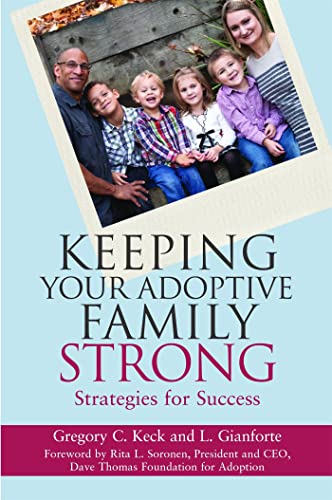 Stock image for Keeping Your Adoptive Family Strong: Strategies for Success for sale by Books From California