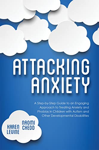 ATTACKING ANXIETY: A Step-by-Step Guide To An Engaging Approach To Treating Anxiety & Phobias In ...