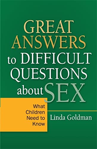 Stock image for Great Answers to Difficult Questions about Sex : What Children Need to Know for sale by Better World Books