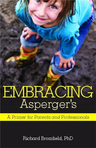 Beispielbild fr Embracing Asperger's: A Primer for Parents and Professionals zum Verkauf von SecondSale