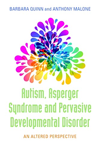 Stock image for Autism, Asperger Syndrome and Pervasive Development Disorder: An Altered Perspective for sale by GF Books, Inc.