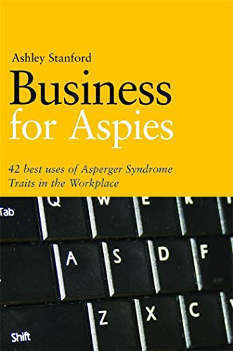 Beispielbild fr Business for Aspies: 42 Best Practices for Using Asperger Syndrome Traits at Work Successfully zum Verkauf von Books From California