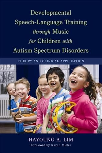 Stock image for Developmental Speech-Language Training Through Music for Children With Autism Spectrum Disorders. for sale by St Ann's Hospice