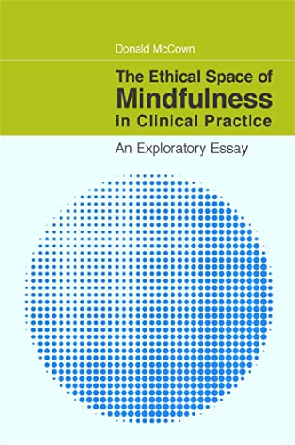 Stock image for Ethical Space of Mindfulness in Clinical Practice for sale by Books From California