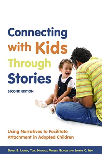 Stock image for Connecting with Kids Through Stories : Using Narratives to Facilitate Attachment in Adopted Children for sale by Better World Books: West
