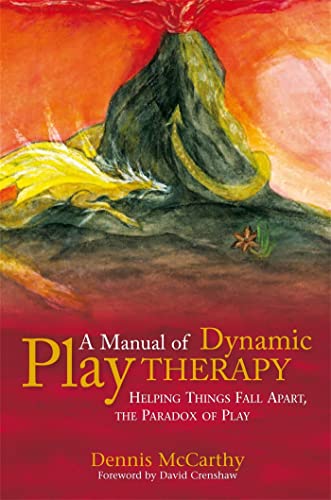 Beispielbild fr A Manual of Dynamic Play Therapy: Helping Things Fall Apart, the Paradox of Play zum Verkauf von AwesomeBooks