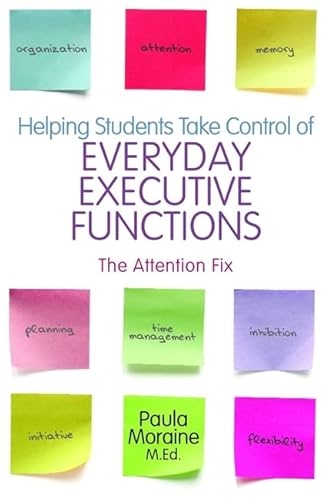 Beispielbild fr Helping Students Take Control of Everyday Executive Functions : The Attention Fix zum Verkauf von Better World Books