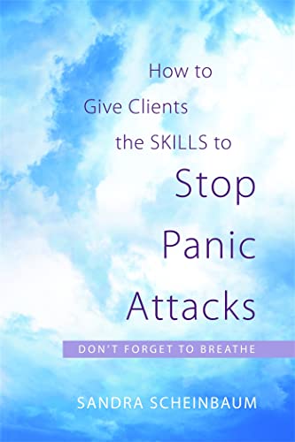 Stock image for How to Give Clients the Skills to Stop Panic Attacks: Don't Forget to Breathe for sale by Chiron Media