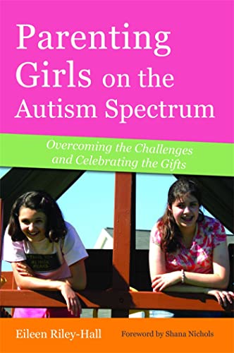 Beispielbild fr Parenting Girls on the Autism Spectrum zum Verkauf von Blackwell's