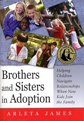 Stock image for Brothers and Sisters in Adoption: Helping Children Navigate Relationships When New Kids Join the Family for sale by Red's Corner LLC