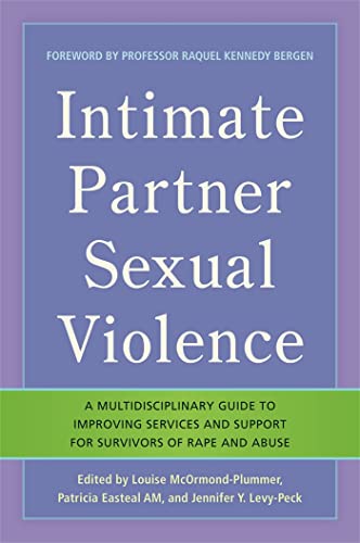 9781849059121: Intimate Partner Sexual Violence: A Multidisciplinary Guide to Improving Services and Support for Survivors of Rape and Abuse