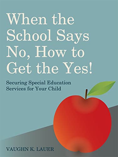 Stock image for When the School Says No . How to Get the Yes! for sale by Blackwell's