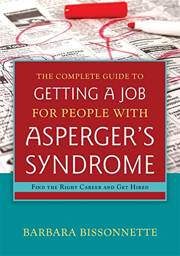Imagen de archivo de The Complete Guide to Getting a Job for People with Asperger's Syndrome : Find the Right Career and Get Hired a la venta por Better World Books