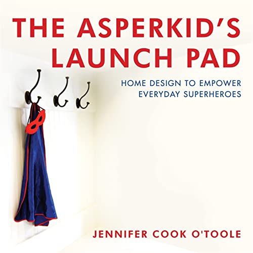 ASPERKIDS LAUNCH PAD: Home Design To Empower Everyday Superheroes