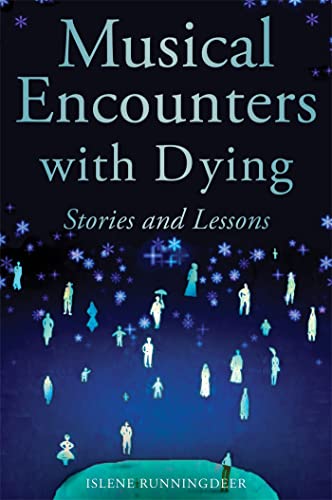 9781849059367: Musical Encounters with Dying: Stories and Lessons