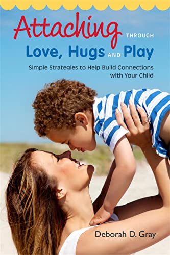 Stock image for Attaching Through Love, Hugs and Play for sale by Blackwell's