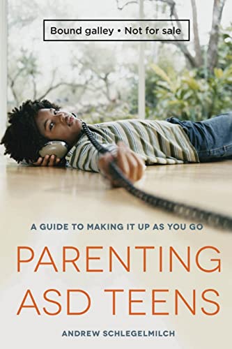 Imagen de archivo de Parenting ASD Teens: A Guide to Making it Up As You Go a la venta por Open Books