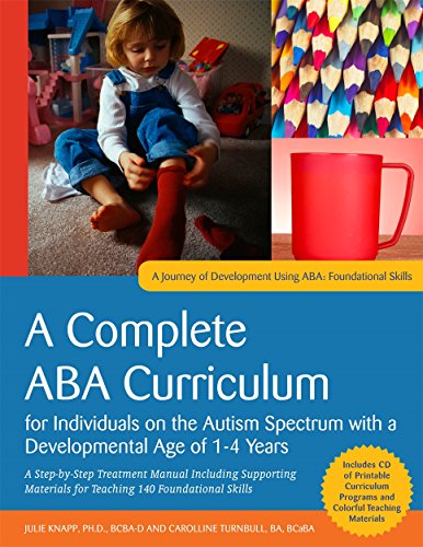 Imagen de archivo de A Complete ABA Curriculum for Individuals on the Autism Spectrum with a Developmental Age of 1-4 Years: A Step-by-Step Treatment Manual Including . Skill (A Journey of Development Using ABA) a la venta por BooksRun