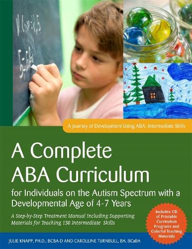 Imagen de archivo de A Complete ABA Curriculum for Individuals on the Autism Spectrum with a Developmental Age of 4-7 Years: A Step-by-Step Treatment Manual Including . Skills (A Journey of Development Using ABA) a la venta por Emerald Green Media