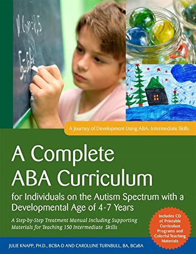 Stock image for A Complete ABA Curriculum for Individuals on the Autism Spectrum with a Developmental Age of 4-7 Years: A Step-by-Step Treatment Manual Including . Skills (A Journey of Development Using ABA) for sale by Emerald Green Media