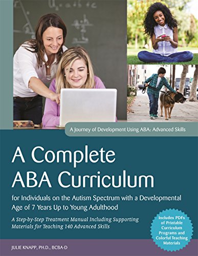 Imagen de archivo de A Complete ABA Curriculum for Individuals on the Autism Spectrum with a Developmental Age of 7 Years Up to Young Adulthood: A Step-by-Step Treatment . Skills (A Journey of Development Using ABA) a la venta por Emerald Green Media