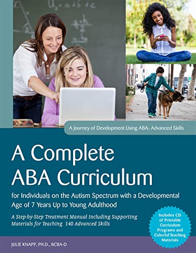 Stock image for A Complete ABA Curriculum for Individuals on the Autism Spectrum with a Developmental Age of 7 Years Up to Young Adulthood: A Step-by-Step Treatment . Skills (A Journey of Development Using ABA) for sale by Emerald Green Media