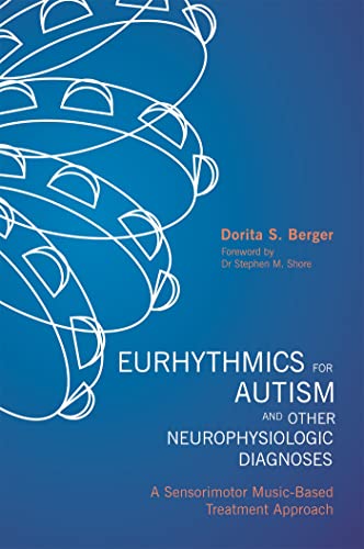 Stock image for Eurhythmics for Autism and Other Neurophysiologic Diagnoses for sale by Emerald Green Media