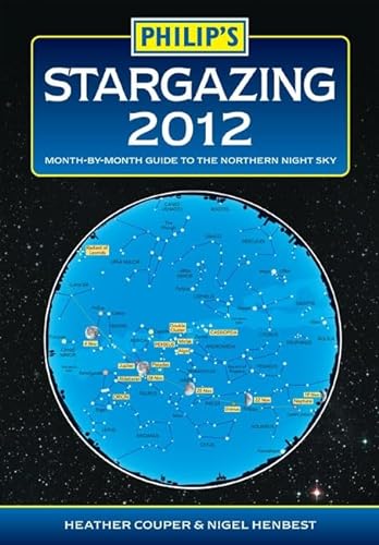 Stock image for Philip's Stargazing 2012: Month-By-Month Guide to the Northern Night Sky. Heather Couper & Nigel Henbest for sale by medimops