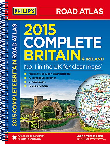 Stock image for Philip's Complete Road Atlas Britain and Ireland 2015: Spiral (Philips Road Atlas) for sale by WYEMART LIMITED