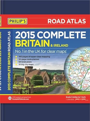 Stock image for Philips Complete Road Atlas Britain and Ireland 2015: Hardback (Philips Road Atlas) for sale by Greener Books
