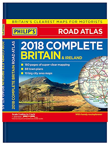 Stock image for Philip's 2018 Complete Road Atlas Britain and Ireland - De luxe hardback: (De luxe hardback edition) (Philips Road Atlas) for sale by AwesomeBooks