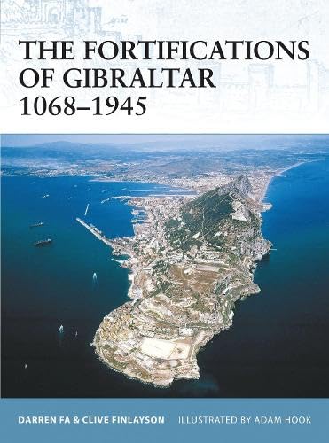 9781849080514: The Fortifications of Gibraltar 1068-1945 (Fortress)