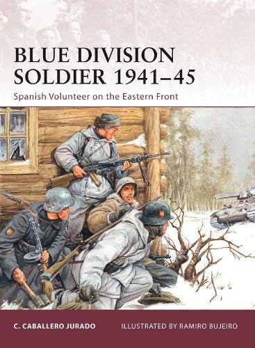 9781849081146: Blue Division Soldier 1941-45: Spanish Volunteer on the Eastern Front