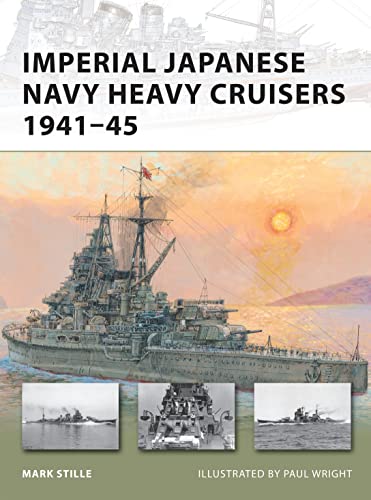 Imperial Japanese Navy Heavy Cruisers, 1941-45 (Paperback) - Mark Stille