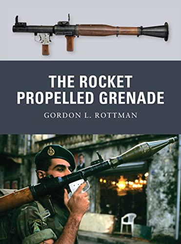 The Rocket Propelled Grenade (Weapon, Band 2) - Rottman, Gordon, Ramiro Bujeiro und Tony Bryan
