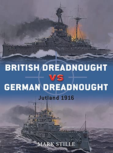 Beispielbild fr British Dreadnought Vs German Dreadnought: Jutland 1916 zum Verkauf von ThriftBooks-Atlanta