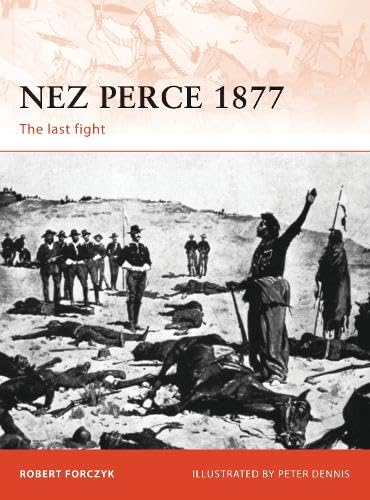 9781849081924: Nez Perce 1877: The Last Fight