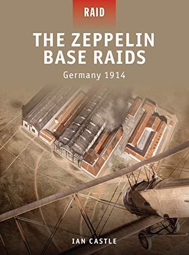 Stock image for The Zeppelin Base Raids: Germany 1914 for sale by Bookmans