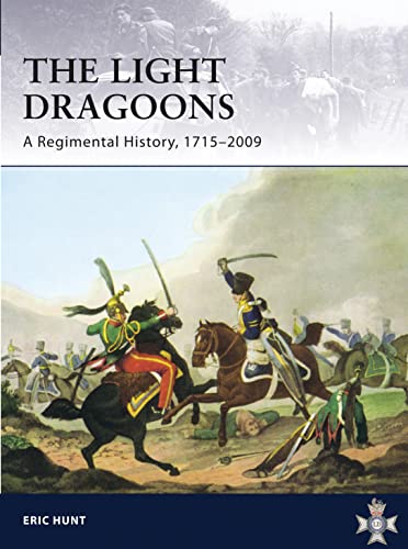 Imagen de archivo de Light Dragoons - A Regimental History, 1715-2009 (General Military) a la venta por Books From California